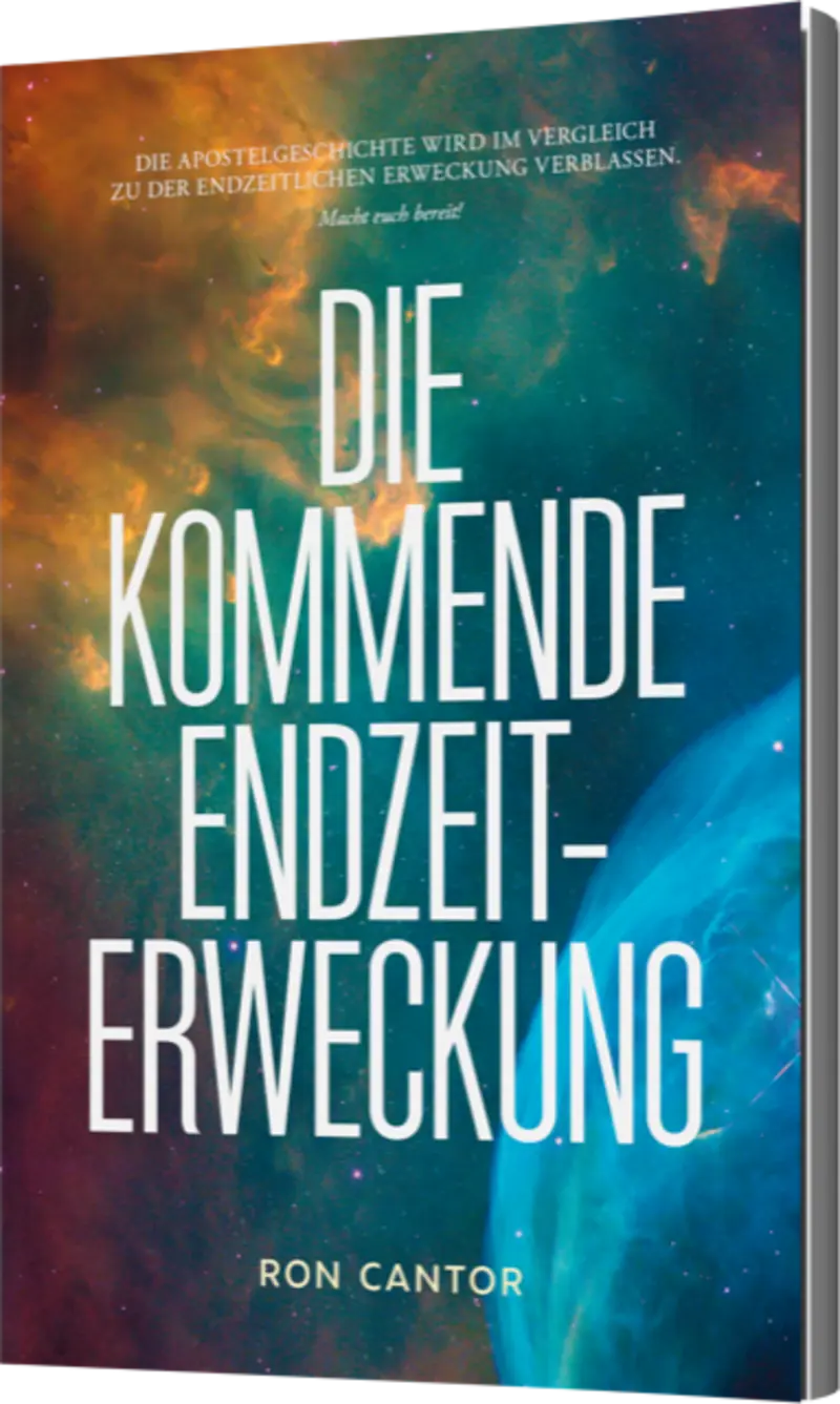 Die kommende Endzeit-Erweckung