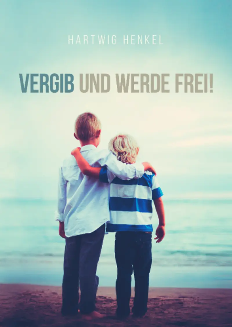 Vergib und werde frei